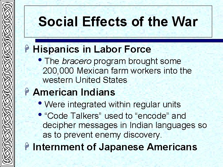 Social Effects of the War H Hispanics in Labor Force i. The bracero program