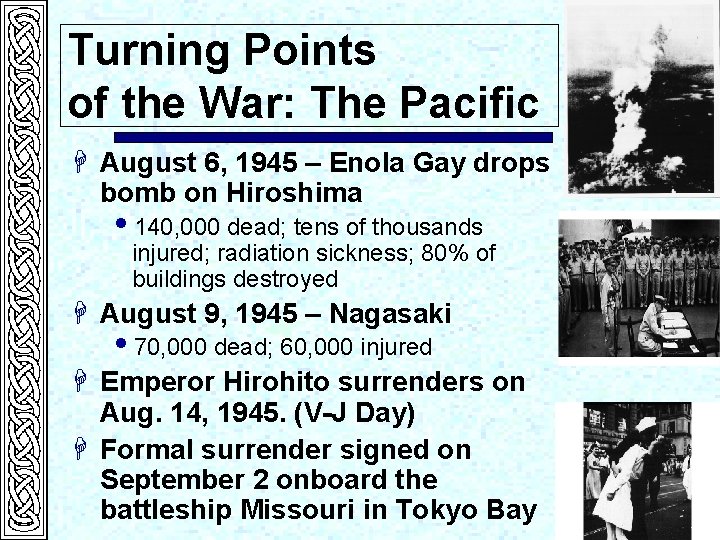 Turning Points of the War: The Pacific H August 6, 1945 – Enola Gay