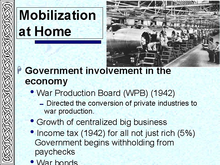 Mobilization at Home H Government involvement in the economy i. War Production Board (WPB)