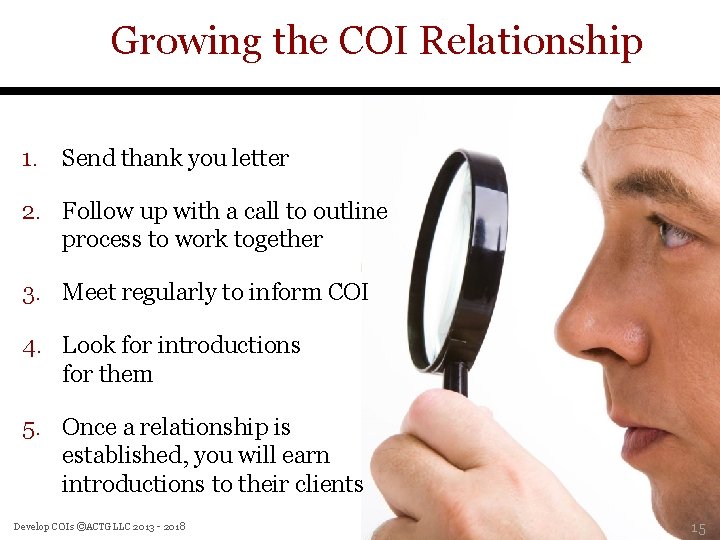 Growing the COI Relationship 1. Send thank you letter 2. Follow up with a