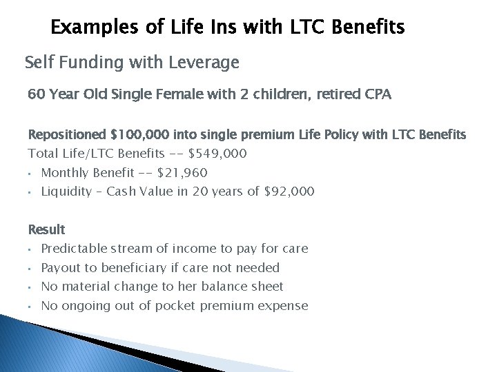 Examples of Life Ins with LTC Benefits Self Funding with Leverage 60 Year Old