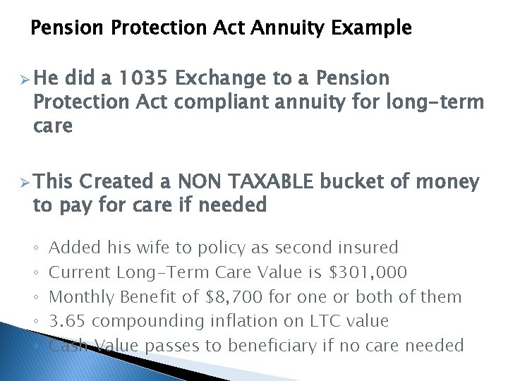 Pension Protection Act Annuity Example Ø He did a 1035 Exchange to a Pension