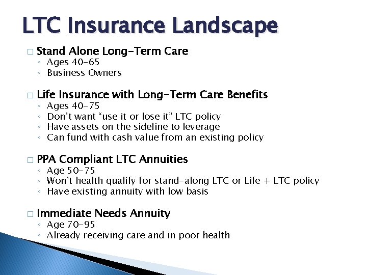 LTC Insurance Landscape � Stand Alone Long-Term Care � Life Insurance with Long-Term Care