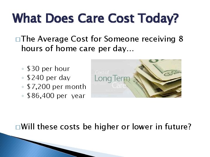 What Does Care Cost Today? � The Average Cost for Someone receiving 8 hours