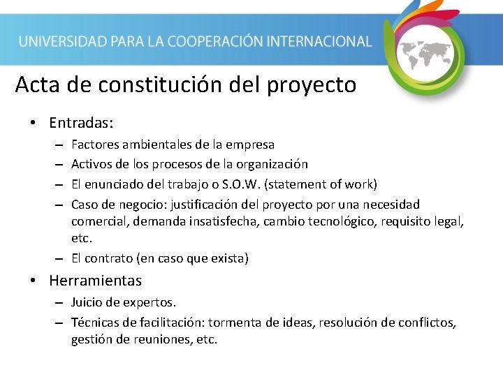 Acta de constitución del proyecto • Entradas: Factores ambientales de la empresa Activos de