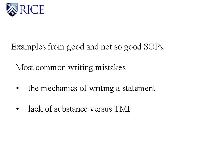 Examples from good and not so good SOPs. Most common writing mistakes • the