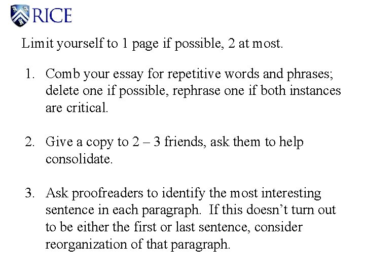 Limit yourself to 1 page if possible, 2 at most. 1. Comb your essay