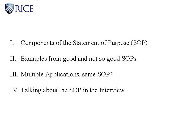 I. Components of the Statement of Purpose (SOP). II. Examples from good and not