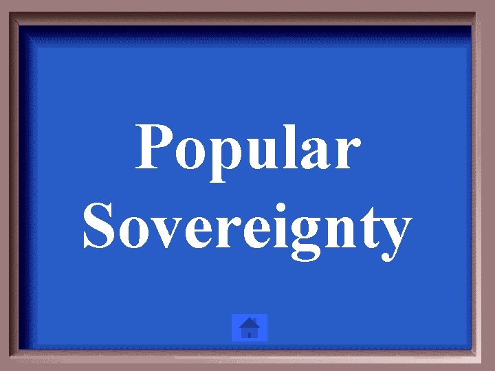 Popular Sovereignty 