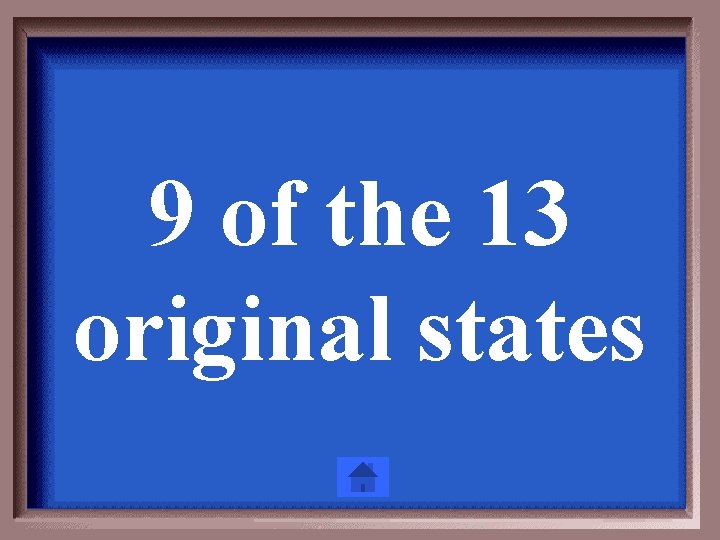 9 of the 13 original states 