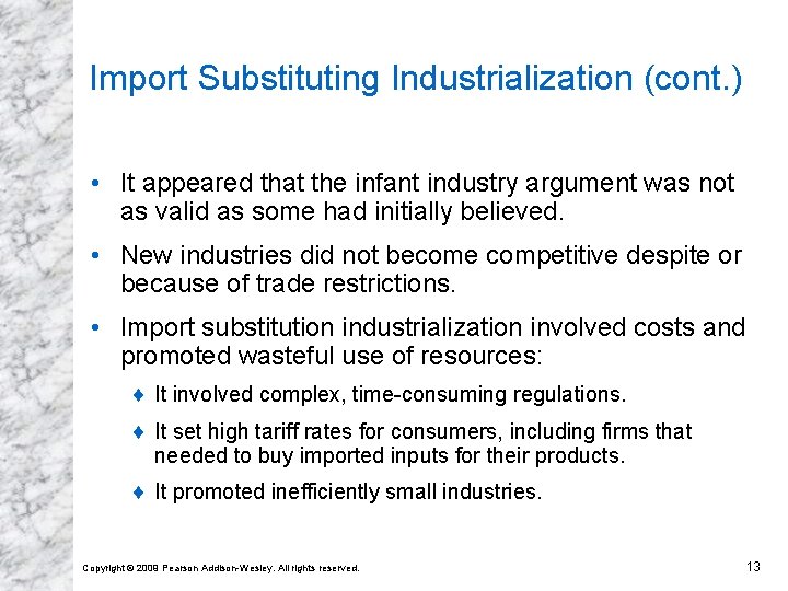 Import Substituting Industrialization (cont. ) • It appeared that the infant industry argument was