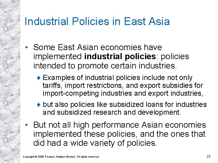 Industrial Policies in East Asia • Some East Asian economies have implemented industrial policies: