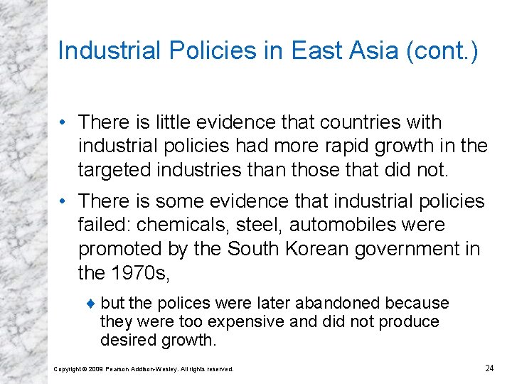 Industrial Policies in East Asia (cont. ) • There is little evidence that countries