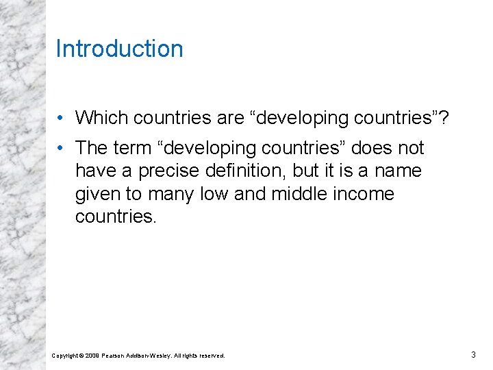 Introduction • Which countries are “developing countries”? • The term “developing countries” does not