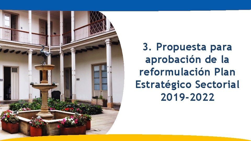 3. Propuesta para aprobación de la reformulación Plan Estratégico Sectorial 2019 -2022 