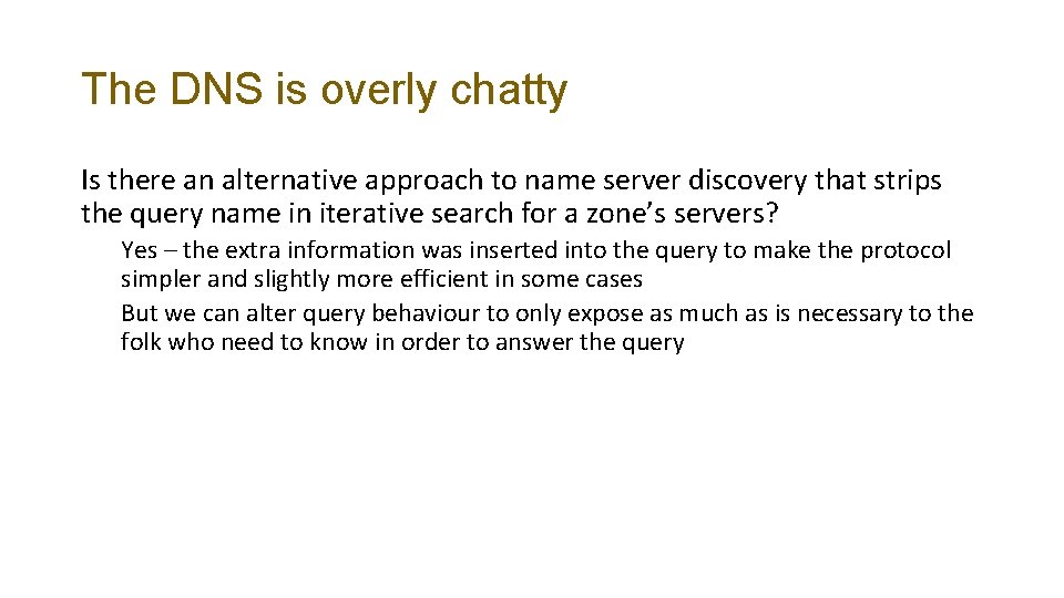 The DNS is overly chatty Is there an alternative approach to name server discovery