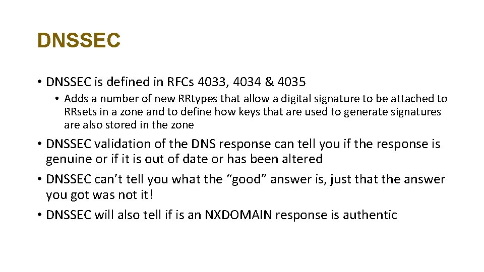 DNSSEC • DNSSEC is defined in RFCs 4033, 4034 & 4035 • Adds a