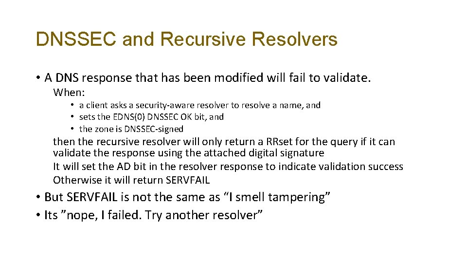 DNSSEC and Recursive Resolvers • A DNS response that has been modified will fail