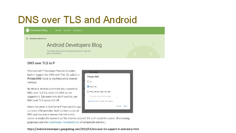 DNS over TLS and Android https: //android-developers. googleblog. com/2018/04/dns-over-tls-support-in-android-p. html 