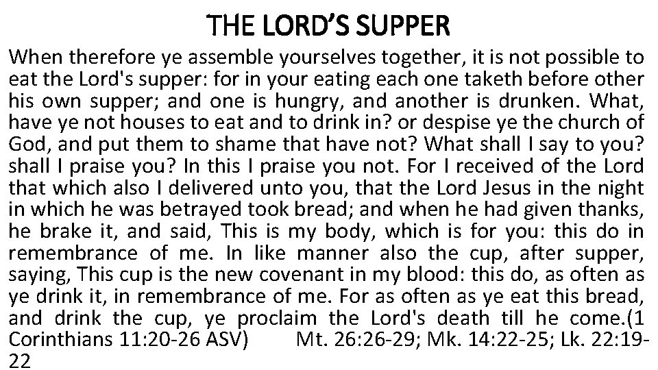 THE LORD’S SUPPER When therefore ye assemble yourselves together, it is not possible to