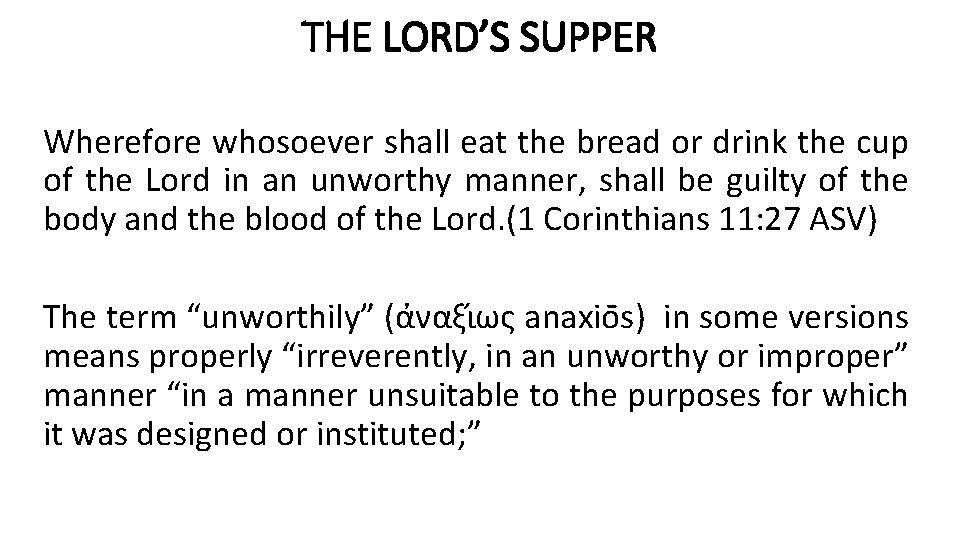 THE LORD’S SUPPER Wherefore whosoever shall eat the bread or drink the cup of