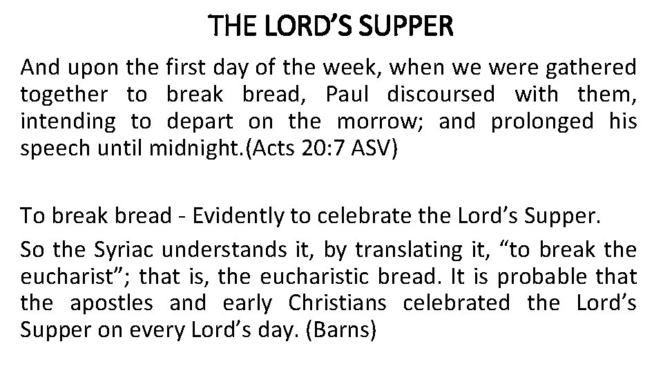 THE LORD’S SUPPER And upon the first day of the week, when we were
