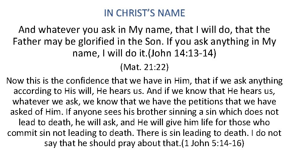 IN CHRIST’S NAME And whatever you ask in My name, that I will do,