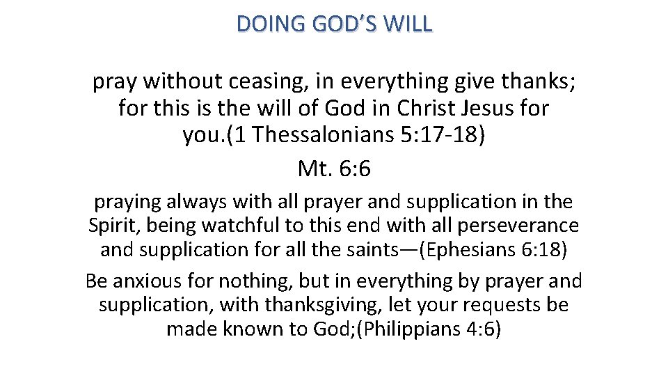 DOING GOD’S WILL pray without ceasing, in everything give thanks; for this is the