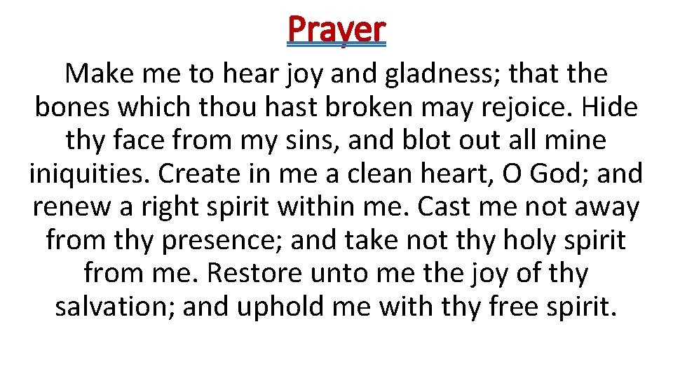 Prayer Make me to hear joy and gladness; that the bones which thou hast