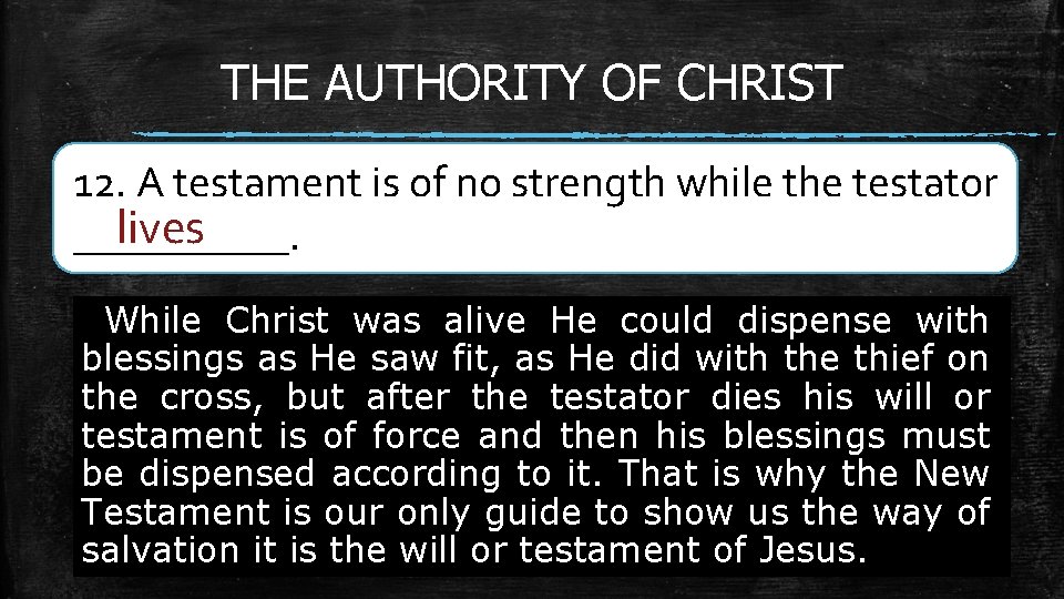 THE AUTHORITY OF CHRIST 12. A testament is of no strength while the testator