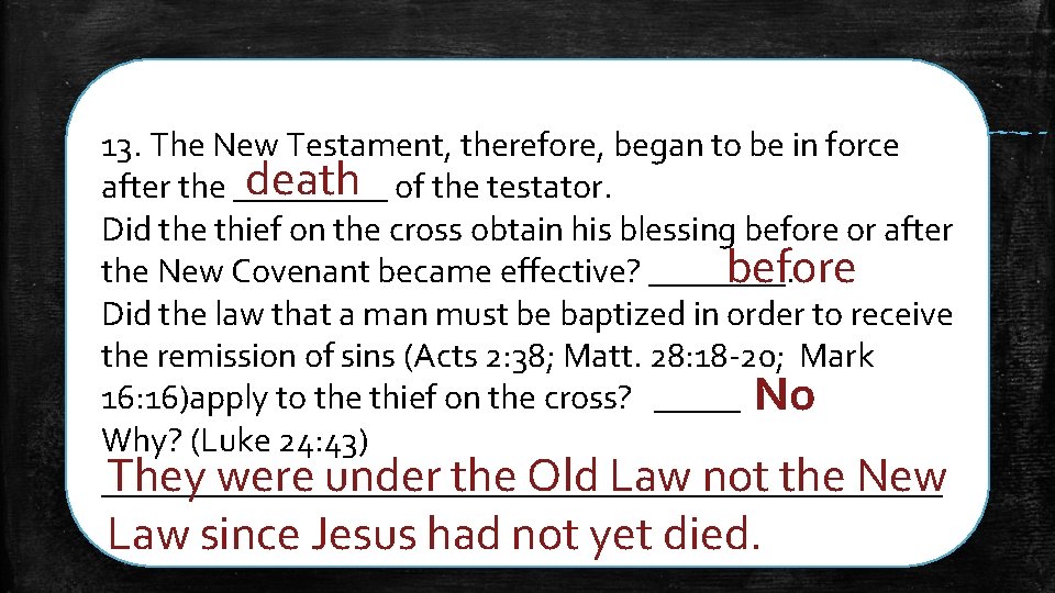 13. The New Testament, therefore, began to be in force death of the testator.