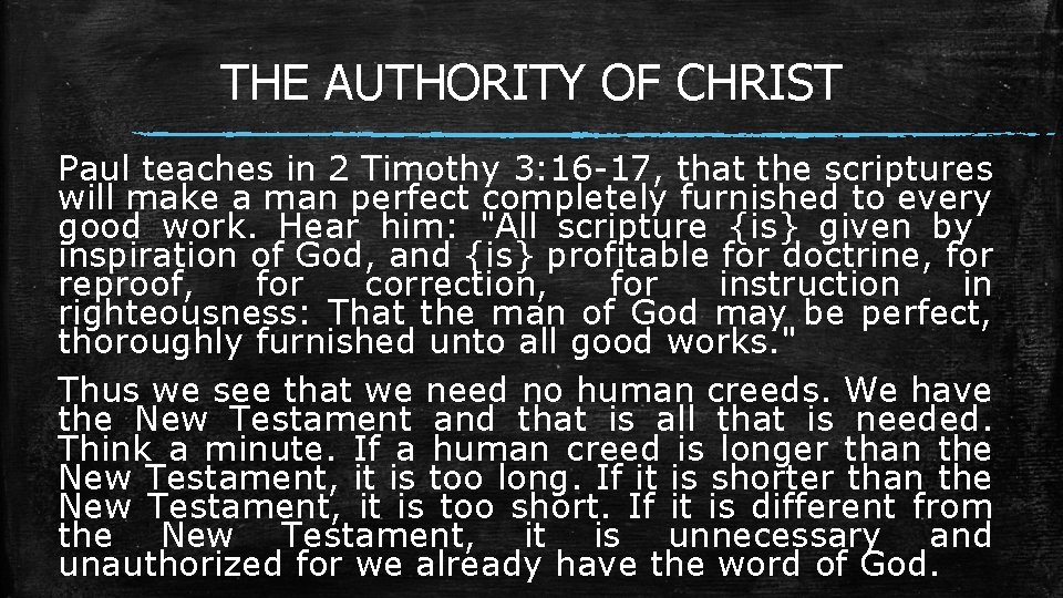 THE AUTHORITY OF CHRIST Paul teaches in 2 Timothy 3: 16 -17, that the
