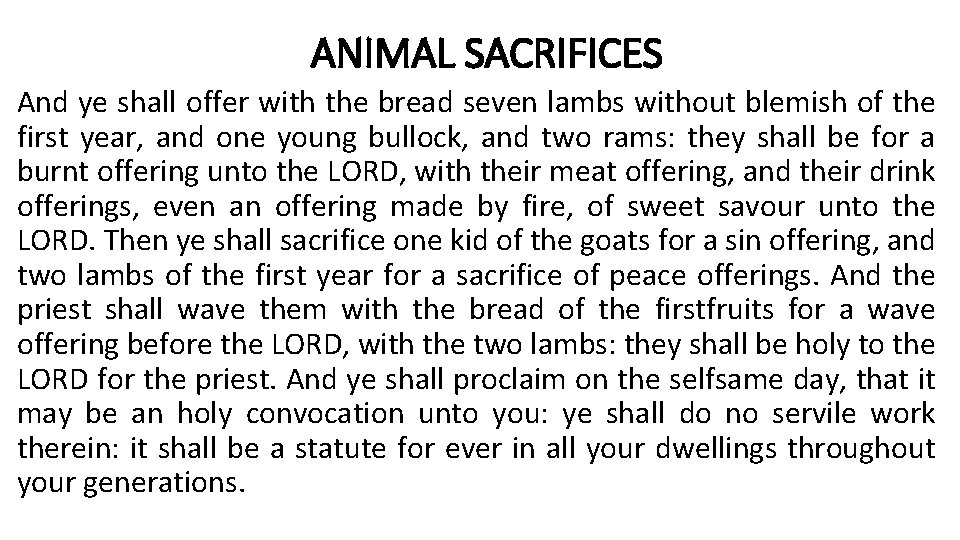 ANIMAL SACRIFICES And ye shall offer with the bread seven lambs without blemish of