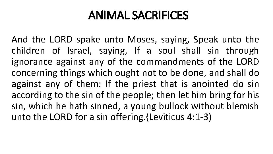 ANIMAL SACRIFICES And the LORD spake unto Moses, saying, Speak unto the children of