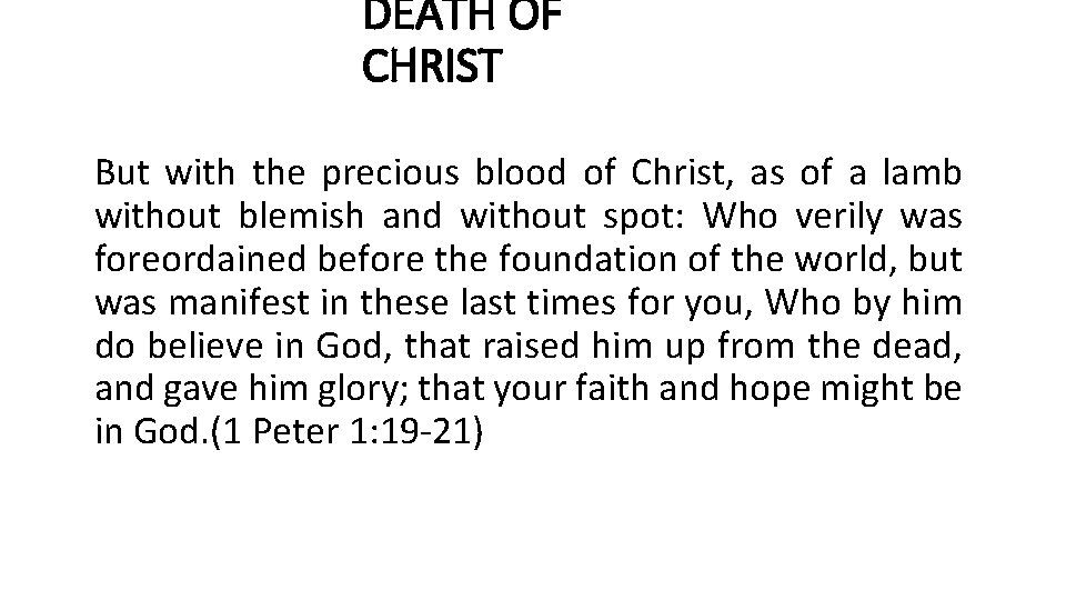 DEATH OF CHRIST But with the precious blood of Christ, as of a lamb