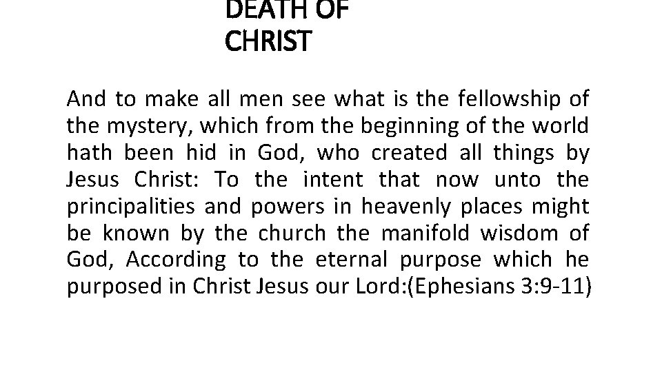 DEATH OF CHRIST And to make all men see what is the fellowship of