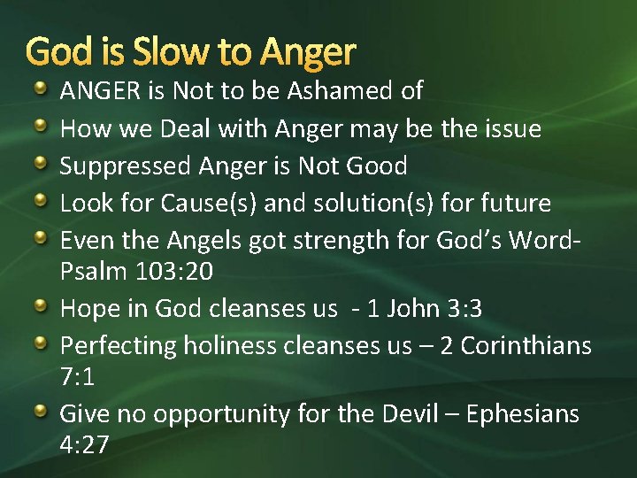 God is Slow to Anger ANGER is Not to be Ashamed of How we