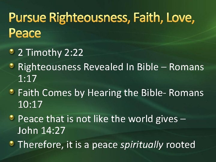 Pursue Righteousness, Faith, Love, Peace 2 Timothy 2: 22 Righteousness Revealed In Bible –