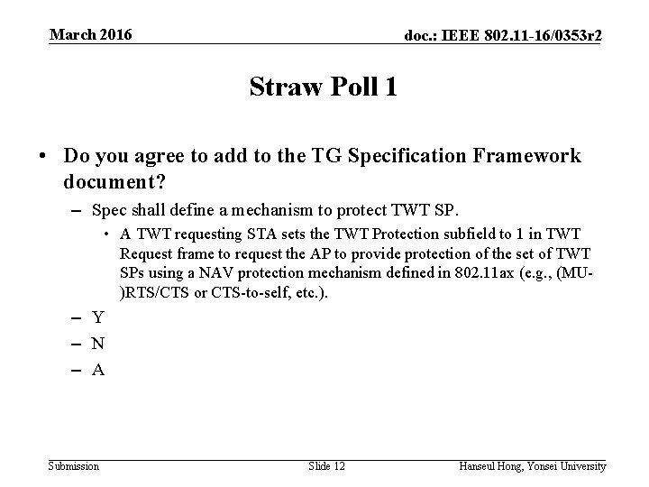 March 2016 doc. : IEEE 802. 11 -16/0353 r 2 Straw Poll 1 •