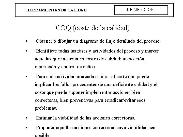 HERRAMIENTAS DE CALIDAD DE MEDICIÓN COQ (coste de la calidad) • Obtener o dibujar