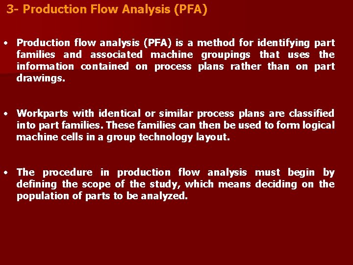 3 - Production Flow Analysis (PFA) • Production flow analysis (PFA) is a method