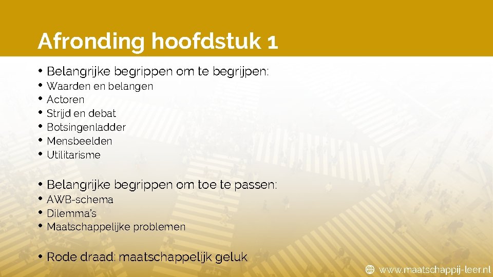 Afronding hoofdstuk 1 • Belangrijke begrippen om te begrijpen: • Waarden en belangen •