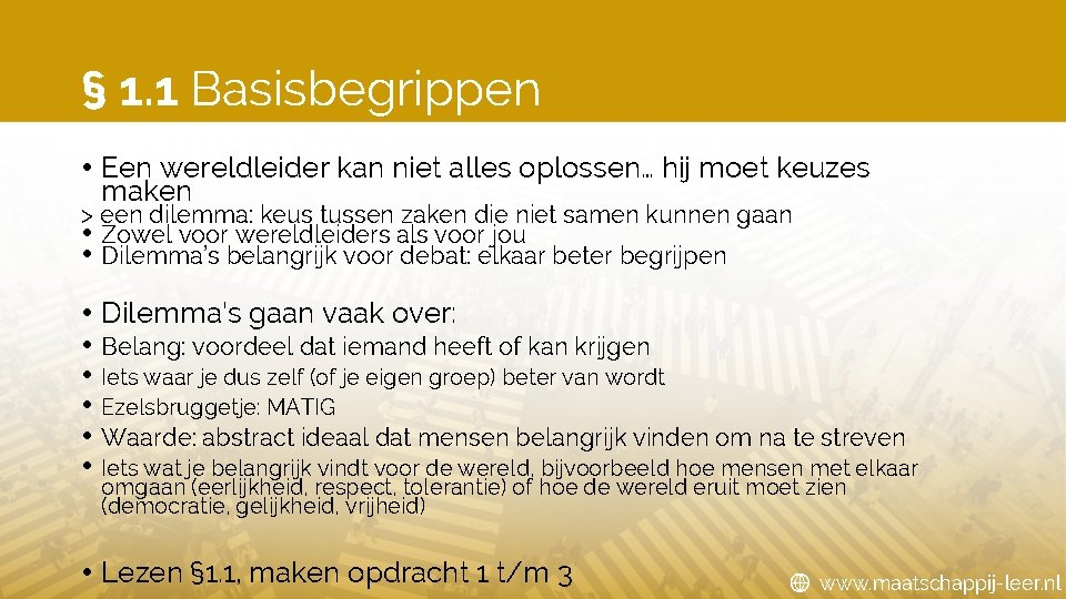 § 1. 1 Basisbegrippen • Een wereldleider kan niet alles oplossen… hij moet keuzes