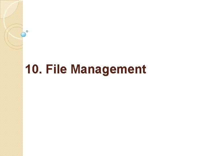 10. File Management 