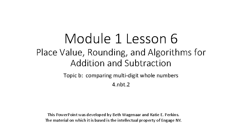 Module 1 Lesson 6 Place Value, Rounding, and Algorithms for Addition and Subtraction Topic