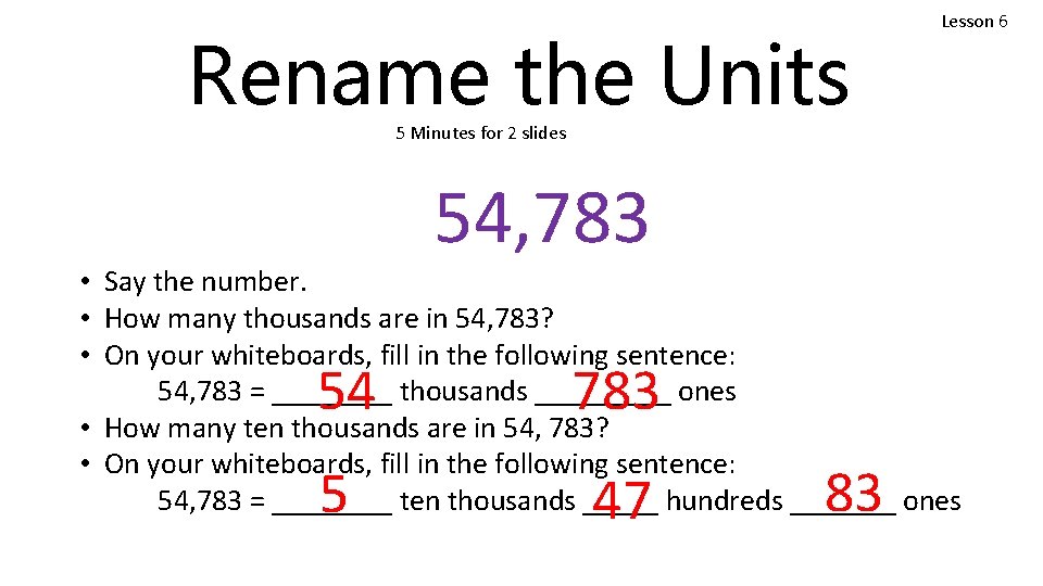 Rename the Units Lesson 6 5 Minutes for 2 slides 54, 783 • Say