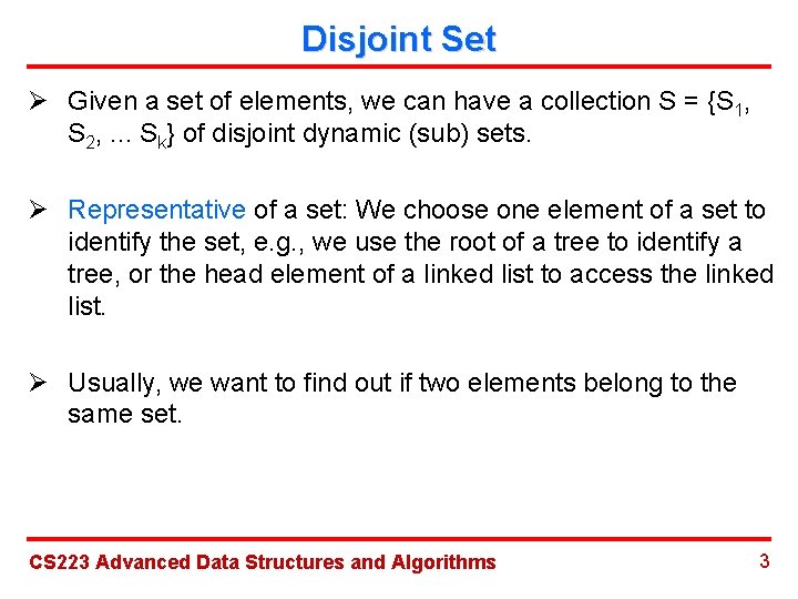 Disjoint Set Ø Given a set of elements, we can have a collection S