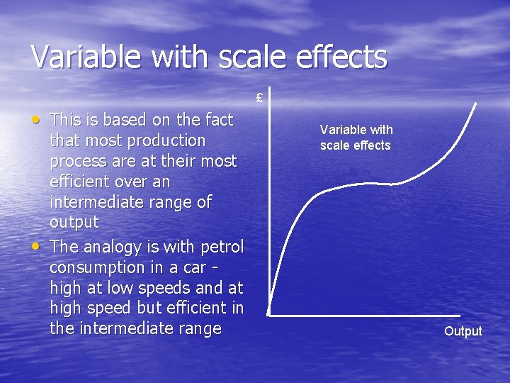 Variable with scale effects £ • This is based on the fact • that