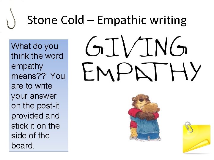 Stone Cold – Empathic writing What do you think the word empathy means? ?