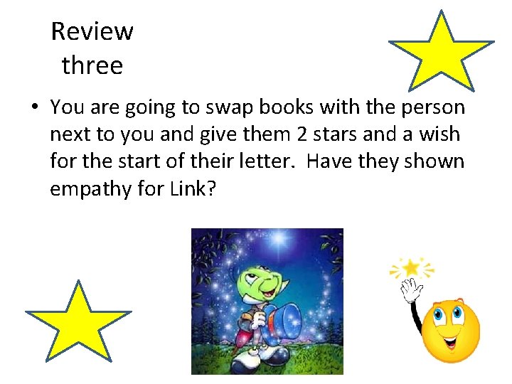 Review three • You are going to swap books with the person next to